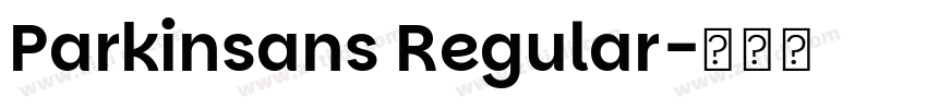 Parkinsans Regular字体转换 Parkinsans Regular字体转换